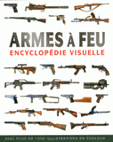 Armes à feu. Encyclopédie visuelle