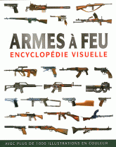 Armes à feu. Encyclopédie visuelle