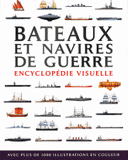 Bâteaux et navires de guerre. Encyclopédie visuelle