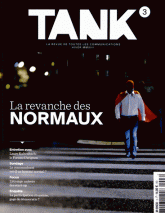 Tank N° 3, hiver 2013
La revanche des normaux