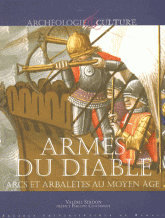 Armes du diable. Arcs et arbalètes au Moyen Age