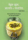 Agar-agar, secrets et recettes