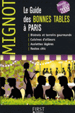 Guide Mignot. Le Guide des Bonnes Tables à Paris
édition 2009