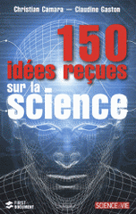 150 idées reçues sur la science