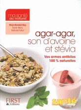 Agar-agar, son d'avoine et stevia : Vos armes antikilos 100% naturelles