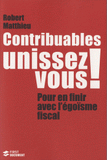Contribuables, unissez vous !. Pour en finir avec l'égoïsme fiscal