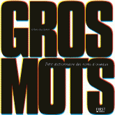 Gros mots. Petit dictionnaire des noms d'oiseaux