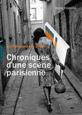 Chroniques d'une scène parisienne. L'art des années 1960
