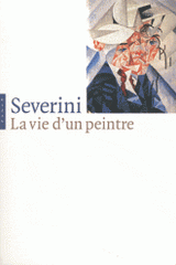 Gino Severini, la vie d'un peintre