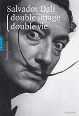 Salvador Dali. Double image, double vie