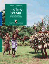 Les îles d'Anir. Esprits, masques et spectacles dans le sud de la Nouvelle-Irlande