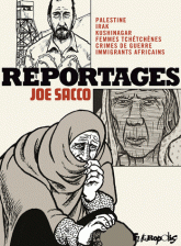 Reportages. Palestine, Irak, Kushinagar, Femmes tchétchènes, Crimes de guerre, Immigrants africains
