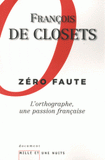 Zéro faute. L'orthographe, une passion française