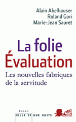 La folie Evaluation. Les nouvelles fabriques de la servitude
