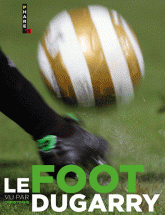 Le foot vu par Christophe Dugarry