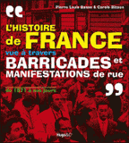 Aux armes citoyens.... Barricades et manifestations de rue en France de 1871 à nos jours