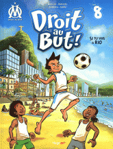 Droit au But ! Tome 8
Si tu vas à Rio