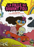 La fille du savant fou Tome 2
La machine à détraquer le temps