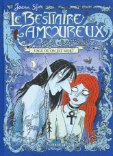 Le bestiaire amoureux Tome 4
L'âge où on est mort