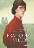 Je, François Villon Tome 1
Mais où sont les neiges d'antan ?