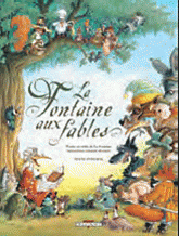 La Fontaine aux fables. Trente-six fables de La Fontaine interprétées en bande dessinée