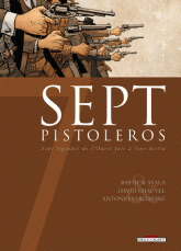 Sept pistoleros. Sept légendes de l'ouest face à leur destin