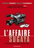 L'affaire Sugaya. L'histoire vraie d'un homme accusé à tort !