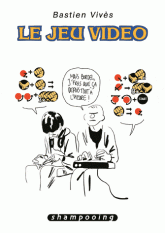 Bastien Vivès Tome 1
Le jeu vidéo