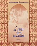 Le Vent dans les Sables 
Coffret 5 volumes. Tome 1, L'invitation au voyage ; Tome 2, Etranges étrangers ; Tome 3, La Tentation du désert ; Tome 4, Le Chant des dunes ; Tome 5, Du souk dans la casbah