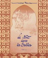 Le Vent dans les Sables 
Coffret 5 volumes. Tome 1, L'invitation au voyage ; Tome 2, Etranges étrangers ; Tome 3, La Tentation du désert ; Tome 4, Le Chant des dunes ; Tome 5, Du souk dans la casbah