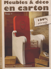 Meubles & déco en carton - Tome 1. 100% récup'