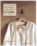 Adorables petits riens au crochet blanc, écru et beige