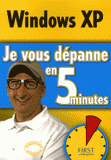 Je vous dépanne en 5 minutes Windows XP