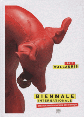 Biennale Internationale création contemporaine et céramique. Vallauris 2010
avec 1 Cédérom