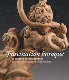 Fascination baroque. La sculpture baroque flamande dans les collections publiques françaises