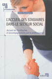 L'accueil de stagiaires dans le secteur social. Accueil de l'institution et accompagnement par le professionnel