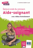 Epreuve orale du concours Aide-soignant. Avec videos d'entraînement
avec 1 DVD