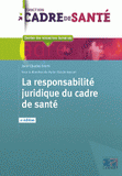 La responsabilité juridique du cadre de santé
2e édition