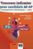 Concours infirmier pour candidats AS-AP. Accompagnement méthodologique
2e édition