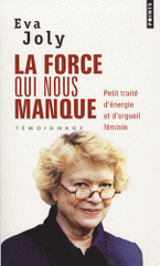 La force qui nous manque. Petit traité d'énergie et d'orgeuil féminin
