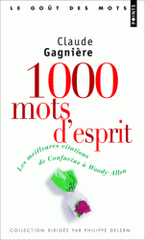 1000 Mots d'esprit. Les meilleures citations de Confucius à Woody Allen