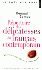Répertoire des délicatesses du français contemporain. Charmes et difficultés de la langue du jour