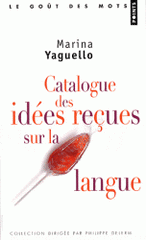 Catalogue des idées reçues sur la langue