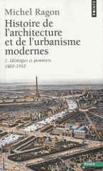 Histoire de l'architecure et de l'urbanisme modernes.. Tome 1, idéologies et pionniers 1800-1910