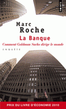 La Banque. Comment Goldman Sachs dirige le monde