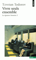 La signature humaine. Tome 2, Vivre seuls ensemble