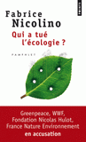 Qui a tué l'écologie ?. WWF, Greenpeace, Fondation Nicolas Hulot, France Nature Environnement en accusation