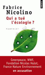 Qui a tué l'écologie ?. WWF, Greenpeace, Fondation Nicolas Hulot, France Nature Environnement en accusation