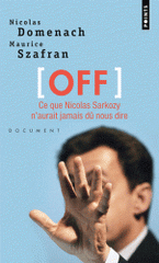 OFF. Ce que Nicolas Sarkozy n'aurait jamais dû nous dire
