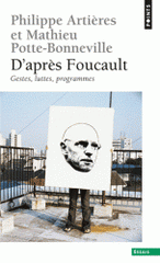 D'après Foucault. Gestes, luttes, programmes